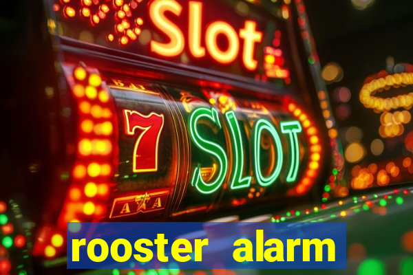 rooster alarm motorola download